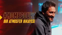 ?️ #HomeCourt | Bir Atmosfer Hikayesi ?