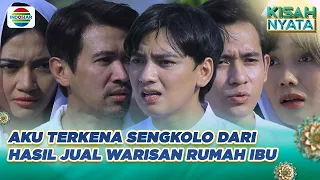 Sengkolo Warisan | Kisah Nyata Spesial