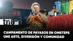 Payasos de diferentes países, visitan la Isla de Ometepe