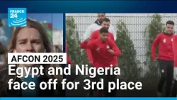 AFCON 2025: Egypt and Nigeria face off for third place • FRANCE 24 English