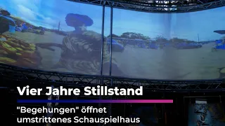 Vier Jahre Stillstand: "Begehungen" öffnet umstrittenes Schauspielhaus