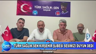 TÜRK SAĞLIK SEN KIRŞEHİR ŞUBESİ SESİMİZİ DUYUN DEDİ
