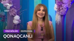 Qonaqcanlı - Bahar Lətifqızı, Günel Məhərrəmova, Babək Niftəliyev, Səidə Dadaşova   23.03.2026