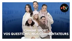 Jeux d'hiver : chaîne sport, vos questions, nos commentateurs
