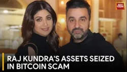 Businessman Raj Kundra’s Properties Worth Rs 97 Crore Seized In Ponzi Scam | India Today