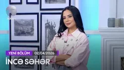 İncə Səhər - Nigar Şabanova, Vasif Əzimov, Pərviz Qasımov   02.04.2026
