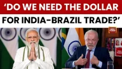 Lula da Silva: Brazil And India Must Target $40 Billion Trade And De-Dollarise Bilateral Commerce