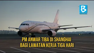 PM ANWAR TIBA DI SHANGHAI BAGI LAWATAN KERJA TIGA HARI