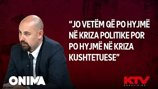 “Jo vetëm që po hyjmë në kriza politike por po hyjmë në kriza kushtetuese”