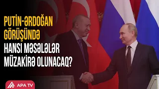 Ərdoğana Putin görüşəcək | APA TV