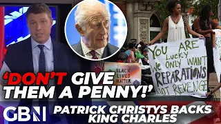 'The King must FACE DOWN these activists!' | Patrick Christys BLASTS reparations demands