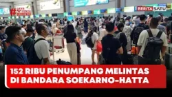 Libur Akhir Tahun, 152 Ribu Penumpang Melintas di Bandara Soekarno-Hatta #Beritasatu Libur Akhir Tahun, 152 Ribu Penumpang Melintas di Bandara Soekarno-Hatta #Beritasatu