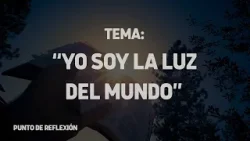 PUNTO DE REFLEXIÓN | Serie: “EL GRAN YO SOY” Capítulo 2