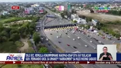 TV PATROL: Remulla, Fernando nag-usap tungkol sa umano'y 'harrasment' sa NLEX