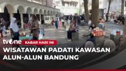 Wisatawan Berkunjung ke Kawasan Alun-alun Bandung Meningkat | Kabar Hari Ini Wisatawan Berkunjung ke Kawasan Alun-alun Bandung Meningkat | Kabar Hari Ini