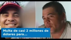 VIDEO: Multa de casi 2 millones de dólares para un cubano en EE.UU. por no acatar orden de deportaci