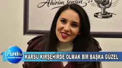 Karsu Kırşehirde Olmak Bir Başka Güzel