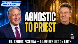 From Agnostic to Priest — Fr. Cedric Pisegna on Building God's Kingdom | Frankly Speaking