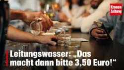 Tap water: “That’ll be 3.50 euros, please!” | krone.tv NEWS