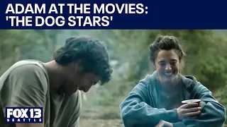Adam at the Movies: 'The Dog Stars' review | FOX 13 Seattle