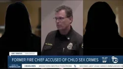 Former fire chief accused of child sex crimes Former fire chief accused of child sex crimes