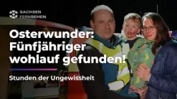 Unglaublich! VERMISSTER 5-JÄHRIGER nach 9 STUNDEN LEBEND GEFUNDEN I Sachsen Fernsehen