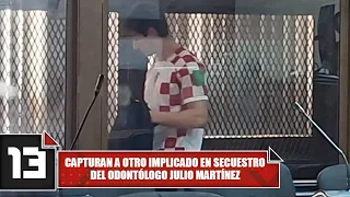 Another suspect arrested in the kidnapping of dentist Julio Martínez