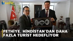 FETHİYE, HİNDİSTAN’DAN DAHA FAZLA TURİST HEDEFLİYOR