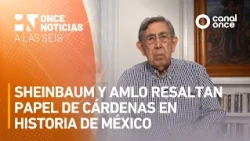 A las Seis - Sheinbaum y AMLO resaltan papel de Cárdenas en historia de México (29/10/2026)