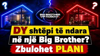 DY shtëpi të ndara në një Big Brother? Zbulohet PLANI "Dhoma private..." – Ora 7