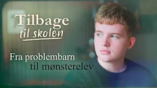 Tilbage til skolen (3:3) Fra problembarn til mønsterelev