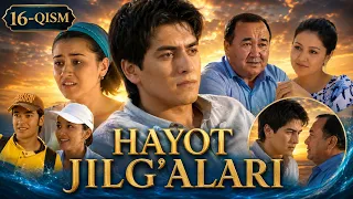 HAYOT JILG'ALARI 16-qism || ҲАЁТ ЖИЛҒАЛАРИ 16-қисм #premyera #nostalgia