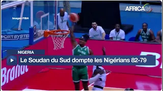 Afrique - Basketball : le Soudan du Sud dompte les Nigérians 82-79