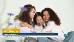 Janeiro Branco: cuidar da saúde mental é essencial | BOA VONTADE NOTÍCIAS