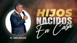HIJOS NACIDOS EN CASA | Pastor Jimmi Montoya