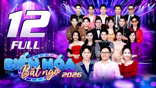 Biến Hóa Bất Ngờ 2026 Tập 12 FULL: Thử thách TAM CA liệu có làm các "BẬC THẦY BIẾN HÓA" LO LẮNG?