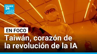 Taiwán, epicentro de la carrera mundial por la inteligencia artificial • FRANCE 24 Español