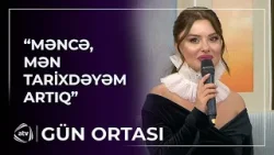 "Mən özümü xoşbəxt edə bilirəm" / Gün Ortası