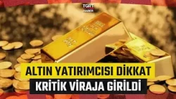 A Critical Turning Point for Gold: Markets Eye the FED Decision - TGRT Haber