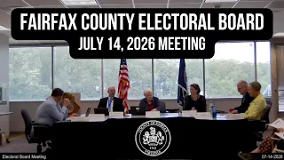 Fairfax County Electoral Board Meeting (July 14, 2026)