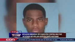 Aplazan medidas de coerción contra militar acusado de violar adolescente haitiana