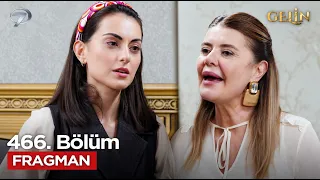 Gelin Dizisi 4. Sezon 466. Bölüm Fragmanı  | 23 Eylül Çarşamba @GelinDizisi