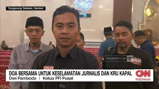 Doa Bersama untuk Keselamatan Jurnalis dan Kru Kapal