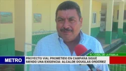 PROYECTO VIAL PROMETIDO EN CAMPAÑA SIGUE SIENDO UNA EXIGENCIA ALCALDE DOUGLAS ORDÓÑEZ