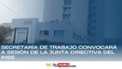 Secretaría de Trabajo convocará a sesión de la Junta Directiva del IHSS