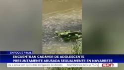 Body of teenager allegedly sexually abused found in Navarrete