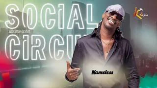 SOCIAL CIRCUIT | Nameless At 25: Bigpin Jatelo, Mr. Lenny & Wahu