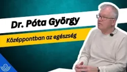 Pirkadat: Dr. Póta György - Középpontban az egészség