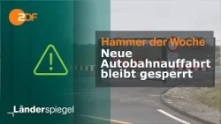 Neue Autobahnauffahrt bleibt gesperrt | Hammer der Woche vom 23.03.24 | ZDF