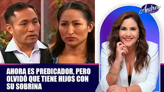 Ahora es predicador, pero olvidó que tiene hijos con su sobrina | Andrea